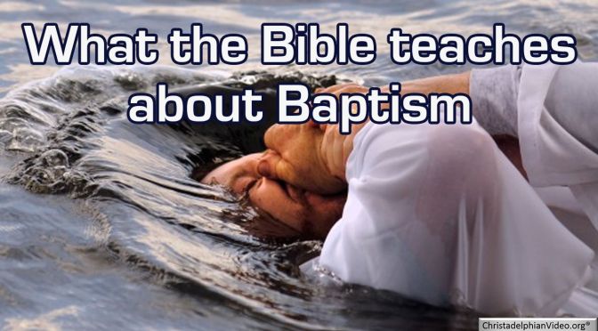 What the Bible teaches about baptism!