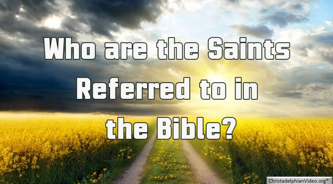 Who Are the Saints referred to in the Bible?