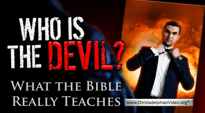 Who Is The Devil?  What the Bible Really teaches Video Post