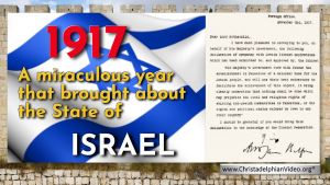 1917! A miraculous year that brought about the State of Israel.