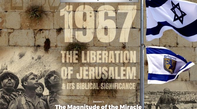 The Liberation Of Jerusalem & Its Biblical Significance 3 Video Bible Study