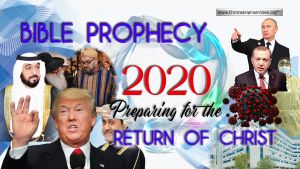 2020 and Bible Prophecy: Preparing for The Return of Christ