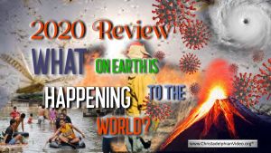2020 Review: Stop & Think! - What on Earth is happening to the world?