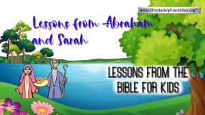 Lessons from the Bible for Children - Abraham and Sarah - 4 videos