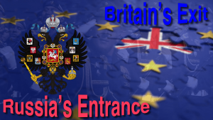 Britain’s Exit from Catholic Europe & Russia’s Entrance!!!