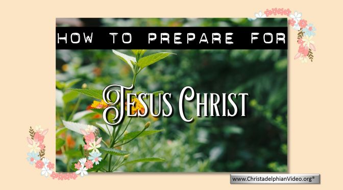 How to Prepare for Jesus Christ.