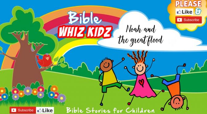 Bible Stories for Children: Noah and the Great Flood