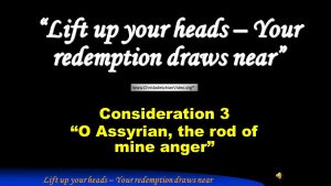 Signs of the Times - Consideration 3: 'O Assyrian, the rod of mine anger' Video Post