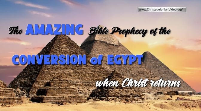 The Prophecy of the Conversion of Egypt when Christ Returns”