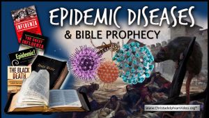 Epidemic Diseases & Bible Prophecy