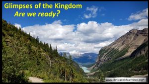Glimpses of the Kingdom Part 1: Are We Ready?