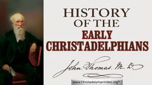 History of the Early Christadelphians.