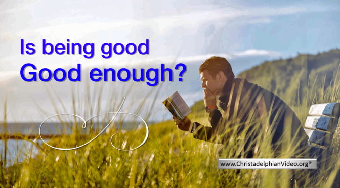 Is Being Good, Good Enough?