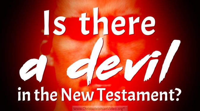 Is There a Satan in the Old testament and a Devil In the New Testament?- 2 Videos
