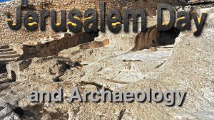 Bible in the News - Jerusalem Day and Archaeology