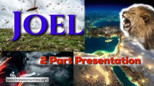 The Prophecy of Joel - 2 Videos