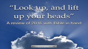 Lift up your heads:  2016 Bible and the News Review Video post