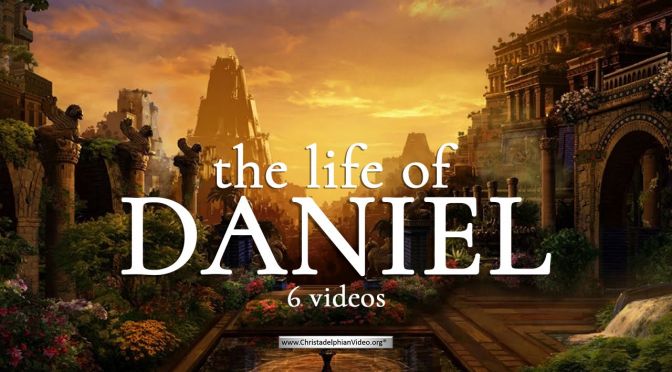 The Life of Daniel: 6 Videos