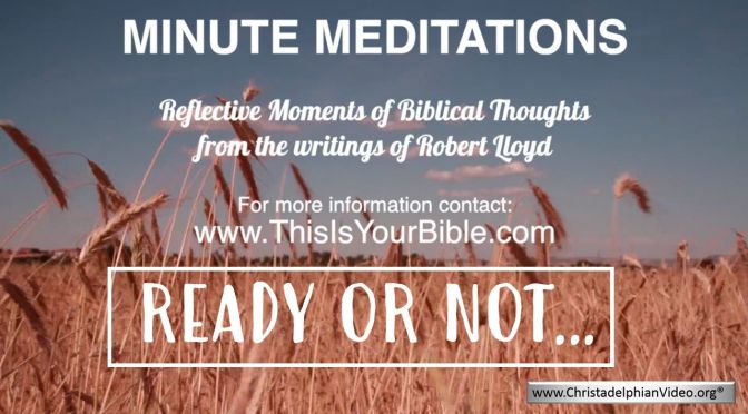 Minute Meditation Video Episode: Ready or Not!