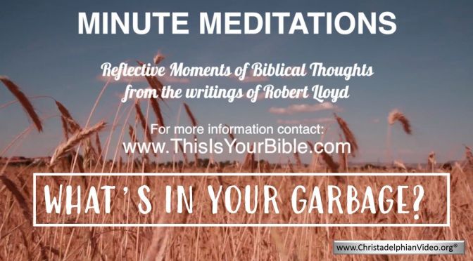 Minute Meditation Video Episode: What's in your Garbage?