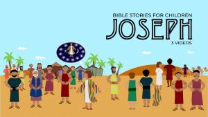 Lesson from the Bible for Children: 'Joseph'- 3 Videos