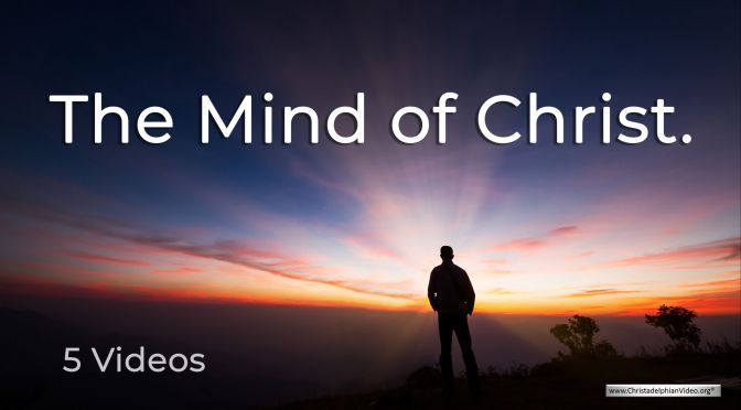 The Mind of Christ - 5 Videos