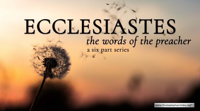 Ecclesiastes: The Words of the Preacher 6 Videos