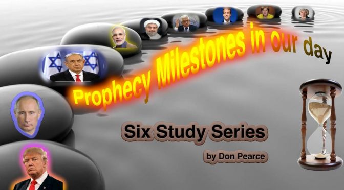 Bible Prophecy Milestones 2017: (6 Videos)