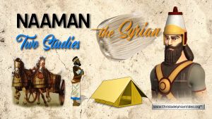 Naaman the Syrian - 2 Videos