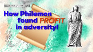 How Philemon found profit in Adversity!