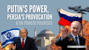 Putin's power, Persia's provocation and the powers polarised