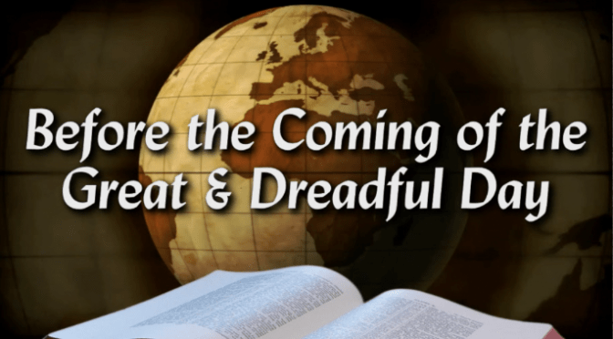 Before the Coming of the Great & Dreadful Day (5 Videos)