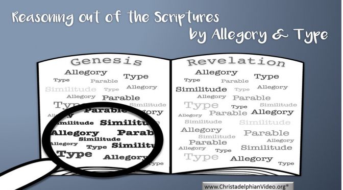 Reasoning out of the Scriptures! (Series #1) by Allegory and Type