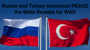 Russia and Turkey Announce PEACE, the Bible Reveals for WAR