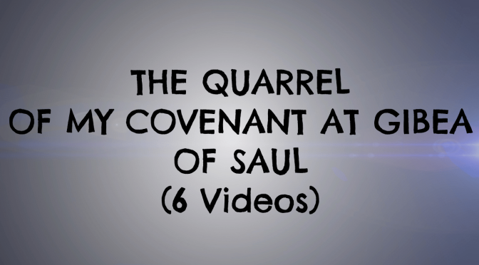 The Quarrel of my Covenant at Gibea of Saul: 6 Pt series