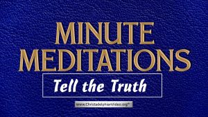 Minute Meditation - Tell the Truth - by R J. Lloyd