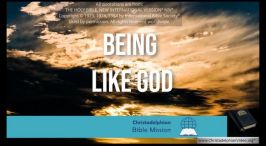 The Bible Mission - Concerning 'Being Like God'