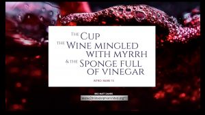 The Cup, The Wine Mingled with Myrrh.
