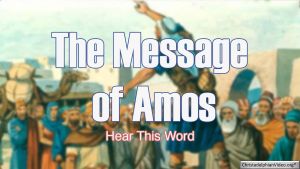 The Message of Amos 2 pt Video Study -