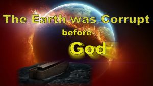 The Earth was Corrupt Before God, and the Earth was Filled with Violence mp4 Bible in the News Video Post Bible in the News