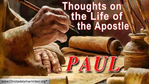 Thoughts on the life of the Apostle Paul.