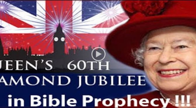 The Queen's 60th Jubilee...  In Bible Prophecy?
