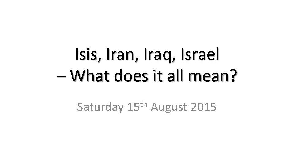 Brian Luke - Isis Iraq Iran And Israel - What Does It All Mean_Page_01