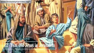 Lesson from the Bible for Children: 12  Year Old Jesus in Jerusalem