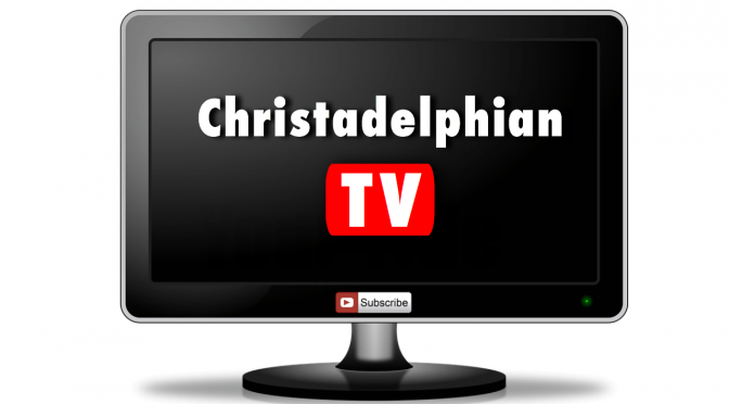 Christadelphian TV Videos