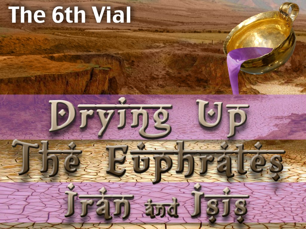 Class #3 - The 6th Vial - The Drying up of the Euphrates copy.001