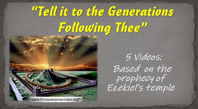 Tell it to the Generations Following Thee - 5 Videos