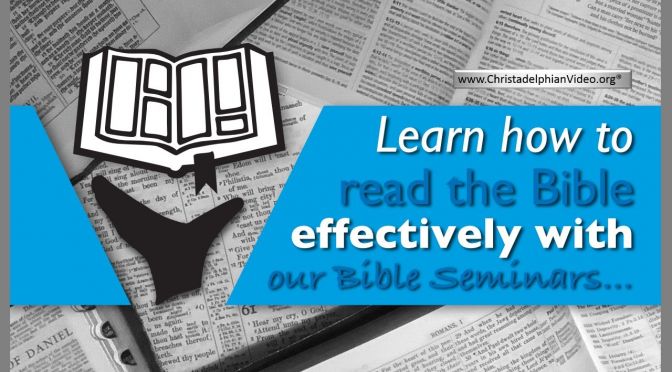Learn how to read the Bible effectively with our Bible Seminars...