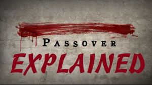 Next Year in Jerusalem! - L'Shana Haba'ah B’Yerushalayim The Passover explained