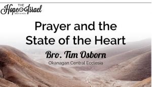 Prayer And the State of the Heart Class #1 Hope of Israel Bible School: